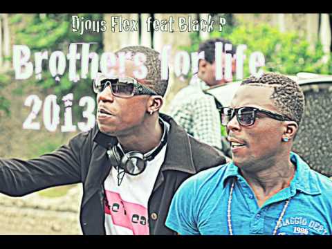 Djous Flex Feat Black P _ brothers for life 2013