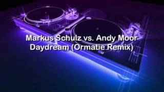 Markus Schulz vs. Andy Moor Daydream (Ormatie Remix)