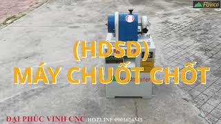 (HDSD) Hướng dẫn sử dụng nhanh máy chuốt chốt Woodmaster WM-12M