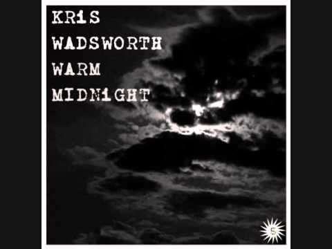 Kris Wadsworth - Warm Midnight
