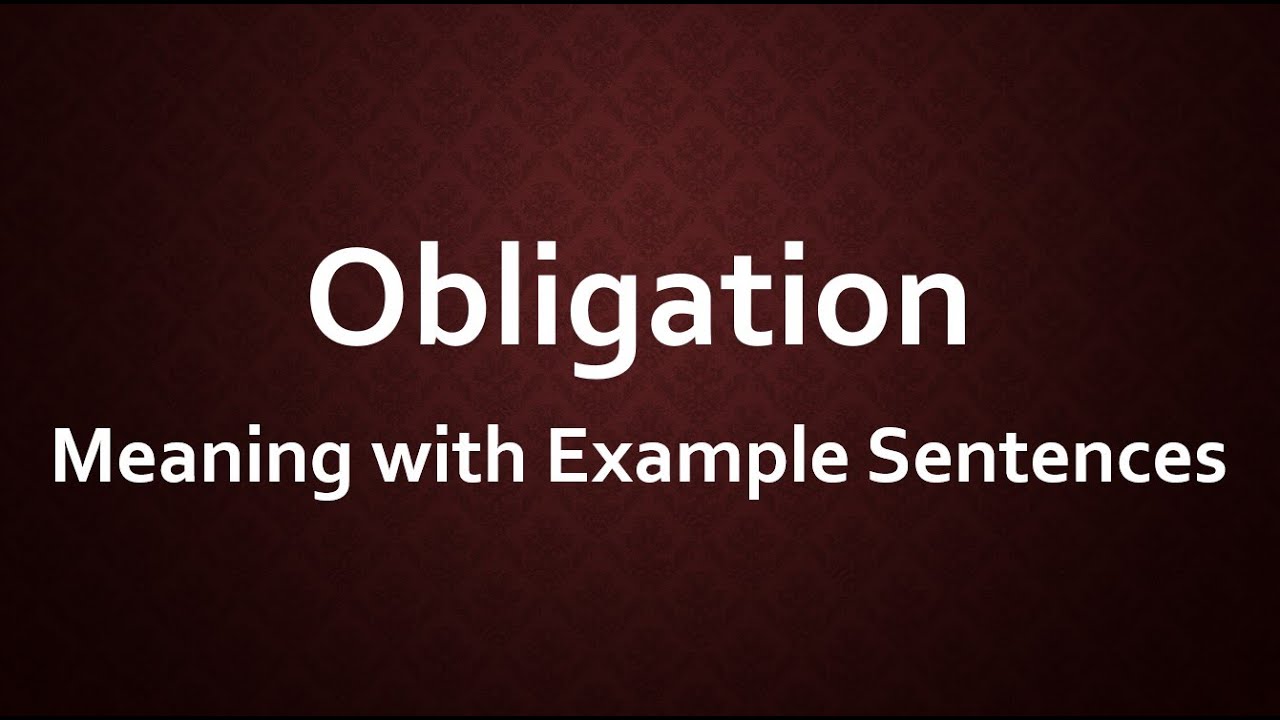Obligation Meaning and Example Sentences