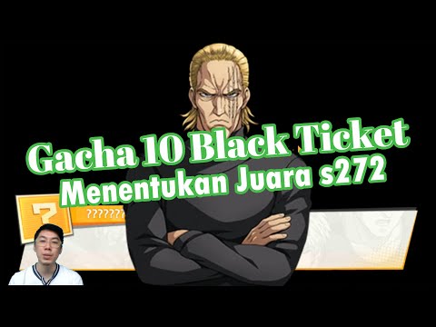Gacha 10 Black Ticket - Menentukan Juara S272 : OPM The Strongest