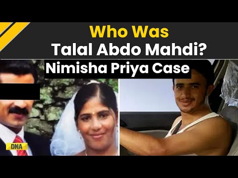 Nimisha Priya Case: Who Was Talal Abdo Mahdi? Inside The Tragic Story Behind Nimisha Priya's Case