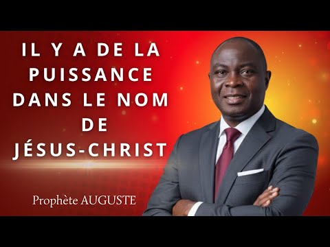 IL Y A DE LA PUISSANCE DANS LE NOM DE JESUS-CHRIST