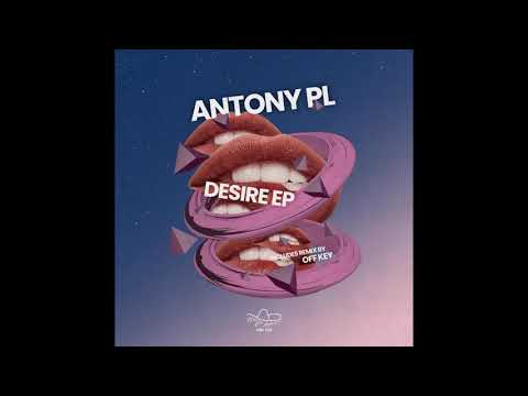 Antony PL - Desire (Off Key Remix)
