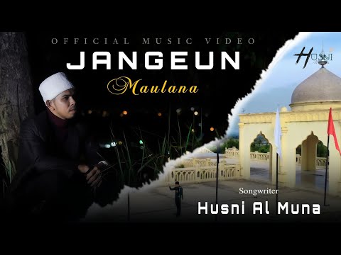 Husni Al Muna - Jangeun Maulana (Official Music Video)