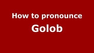 How to pronounce Golob