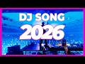 DJ SONG 2026 - Remixes & Mashups of Popular Songs 2026 | DJ Remix Club Music Disco Dance Mix 2025