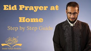 Eid Prayer: Step by Step Guide - Sh Yahya Ibrahim