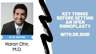 Key Things to Know about Open Rhinoplasty with Dr. Dhir