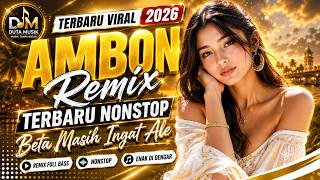 Download lagu 🔥 LAGU AMBON GACOR VIRAL 2026 | Full Bass Nonstop | Enak Didengar Beta Masih Ingat Ale mp3