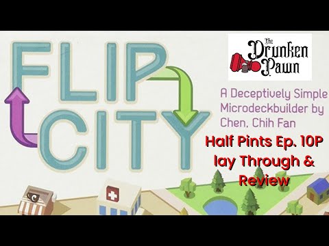 Drunken Pawn: Half Pints - Ep. 10 - Flip City Board Game Play Through & Review
