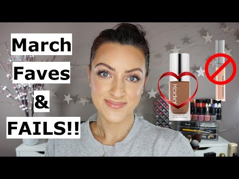 March Faves & Fails!!