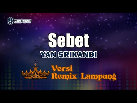 Sebet - Yan Srikandi // [Djuna Musik]