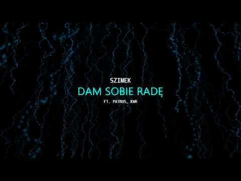 szimek - dam sobie radę ft. patrus,  kwr