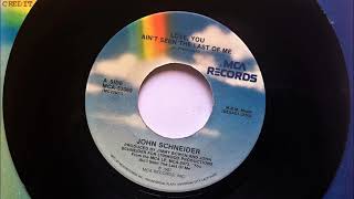 Love You Ain&#39;t Seen The Last Of Me , John Schneider , 1987