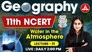 Water in the Atmosphere | NCERT Class 11 Geography | UPSC Geography | By Preeti Mam | Adda247 IAS