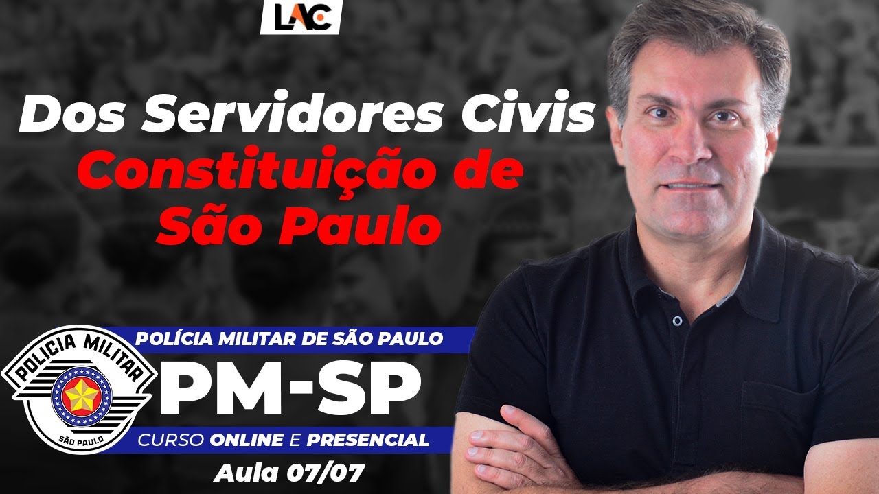 Aula 07/07 - Constituição de São Paulo - Dos Servidores Civis