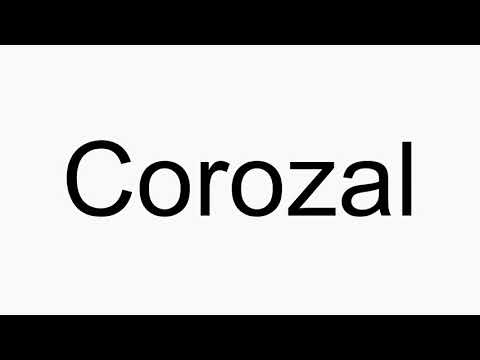 How to pronounce Corozal