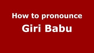 How to pronounce Giri Babu