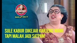 Download lagu EPISODE  36 : SULE KABUR DIKERJAR KANJENG MAMI, TAPI MALAH JADI SATPAM | AWAS ADA SULE mp3