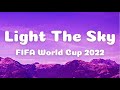 [Lyrics] Light The Sky - From FIFA World Cup 2022