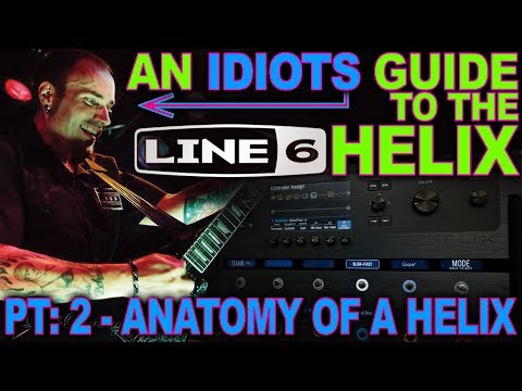 An Idiots Guide to Line 6 Helix - #02: Buttons & Switches (Anatomy of a Helix)
