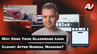Why is your glassware coming out of the dishwasher Cloudy or Discolored after a normal wash?