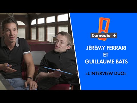 L'interview Duo avec Jérémy Ferrari et Guillaume Bats - Comédie+