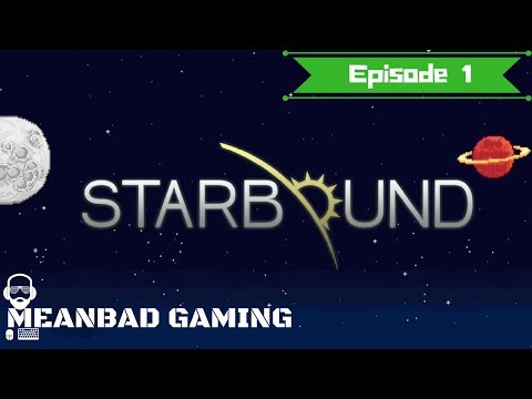 Starbound Gameplay -EP 1- SUPER PICKAXE AKA MATTER MAINIPULATOR - Starbound 1.3.3 Let's Play
