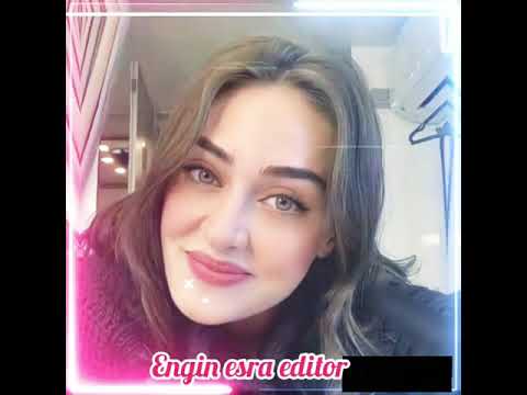 engin esra editor ll esra bilgic new video