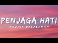 Penjaga Hati - Nadhif Basalamah (Lirik)