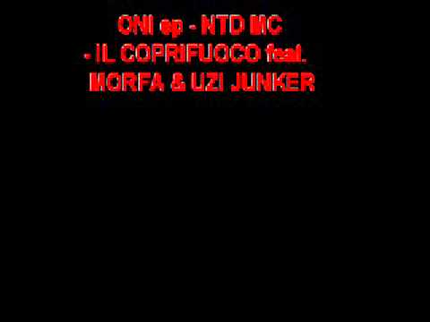 NTD MC - ONI ep - IL COPRIFUOCO feat. MORFA & UZI JUNKER