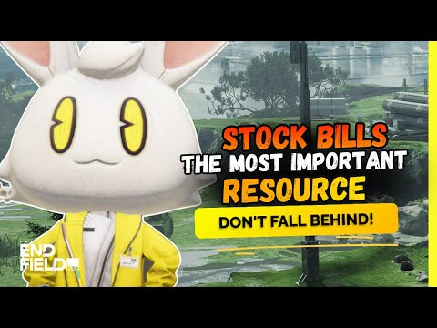 Do This From Day 1! STOCK BILLS GUIDE | The Most Important Resource – Arknights: Endfield