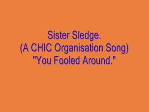 Sister Sledge - You Fooled Around. (A CHIC Org Song.)