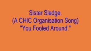 Sister Sledge - You Fooled Around. (A CHIC Org Song.)