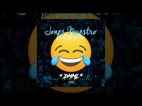 Jones Maestro Ft. G-Don - DMML "Don't Make Me Laugh"