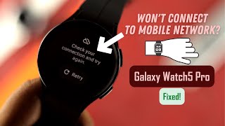 Samsung Galaxy Watch 5 Pro: Check Your Connection and Try Again? - Fixed This Error!