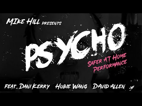 Psycho - Safer At Home Peformance feat. Dani Kerry, Hubie Wang and David Allen