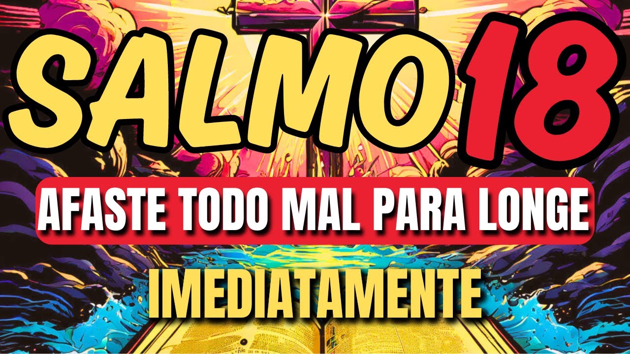 ORAÇÃO do SALMO 18 FORTÍSSIMA para se LIVRAR de seus INIMIGOS como Davi.