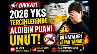 🚨2026 YKS TERCİHLERİNDE ALDIĞIN PUANI UNUT! | DİKKAT! Bu Hatayı Yapan 