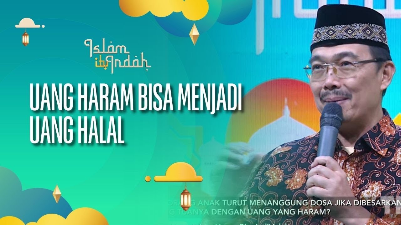 Uang Haram Bisa Menjadi Uang Halal - ISLAM ITU INDAH (17/09/26) P2