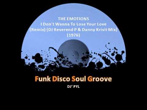 THE EMOTIONS - I Don't Wanna To Lose Your Love (Remix) (DJ Reverend P & Danny Krivit Mix) (1976)