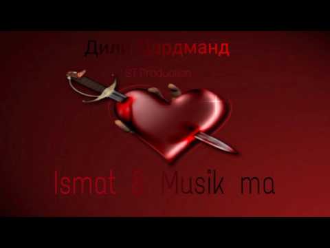 Ismat & Musik ma - Дили Дардманд 2016
