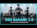 Dus Bahane 2.0 | Awez Darabar Choreography