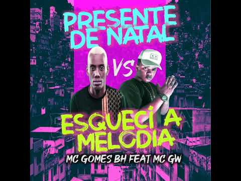 Presente de Natal VS esqueci a Melodia ( Prod. Gomes BH) Feat MC GW e MC Gomes BH