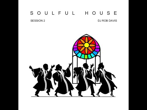 DJ Rob Davis - Soulful House Session 2