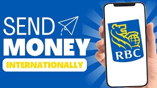 How To Send Money Internationally on RBC Royal Bank - Full Guide 2023