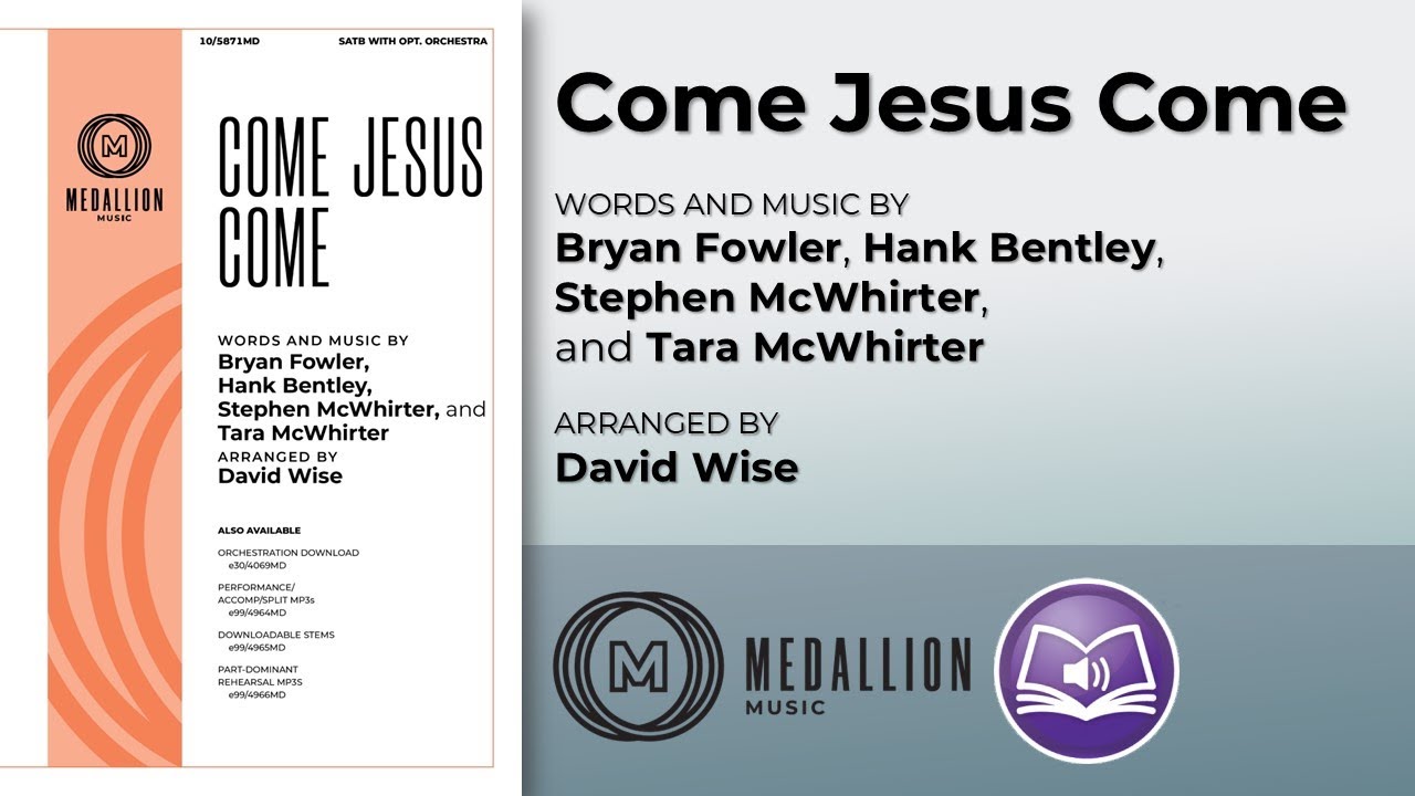 Come Jesus Come | arr. David Wise