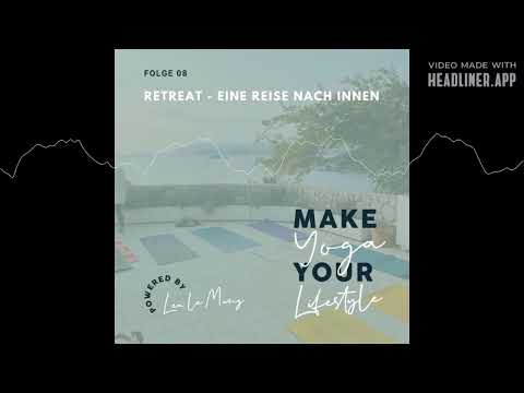 08 - Retreat – Eine Reise nach Innen